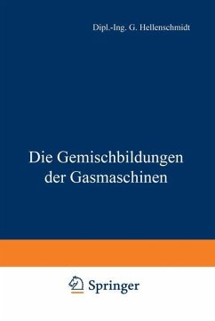 Die Gemischbildungen der Gasmaschinen - Hellenschmidt, G.