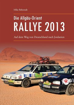 Die Allgäu-Orient-Rallye 2013 - Behrendt, Mike