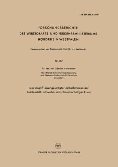 Der Angriff eisengesättigter Zinkschmelzen auf kohlenstoff-, schwefel- und phosphorhaltiges Eisen - Horstmann, Dietrich