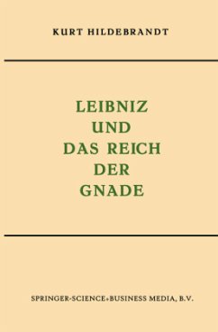 Leibniz und das Reich der Gnade - Hildebrandt, Kurt