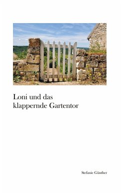 Loni und das klappernde Gartentor