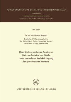 Über die in organischen Persäuren löslichen Proteine der Wolle unter besonderer Berücksichtigung der tyrosinreichen Proteine - Brunner, Helmut