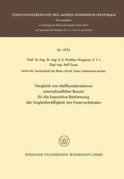 Vergleich von Meßkondensatoren unterschiedlicher Bauart für die kapazitive Bestimmung der Ungleichmäßigkeit von Faserverbänden - Wegener, Walther