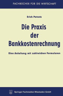 Die Praxis der Bankkostenrechnung - Potratz, Erich