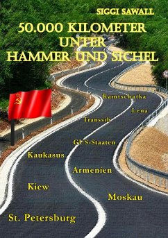 50.000 Kilometer unter Hammer und Sichel - Sawall, Siggi