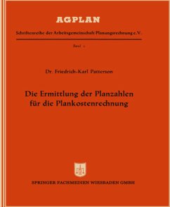 Die Ermittlung der Planzahlen für die Plankostenrechnung - Patterson, Friedrich-Karl