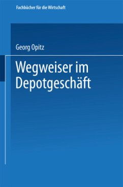 Wegweiser im Depotgeschäft - Opitz, Georg