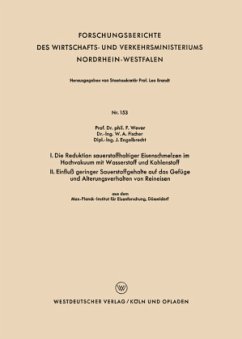 I. Die Reduktion sauerstoffhaltiger Eisenschmelzen im Hochvakuum mit Wasserstoff und Kohlenstoff. II. Einfluß geringer Sauerstoffgehalte auf das Gefüge und Alterungsverhalten von Reineisen - Wever, Franz