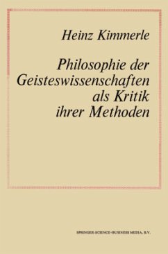Philosophie der Geisteswissenschaften als Kritik Ihrer Methoden - Kimmerle, NA