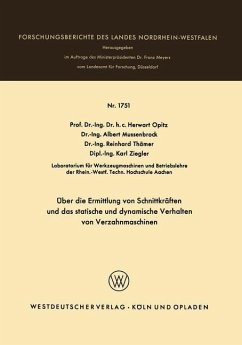 Über die Ermittlung von Schnittkräften und das statistische und dynamische Verhalten von Verzahnmaschinen - Opitz, Herwart; Ziegler, Karl; Thämer, Reinhard; Mussenbrock, Albert