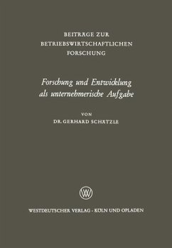 Forschung und Entwicklung als unternehmerische Aufgabe - Schätzle, Gerhard