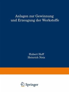 Anlagen zur Gewinnung und Erzeugung der Werkstoffe - Hoff, Hubert;Netz, Heinrich