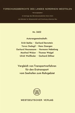 Vergleich von Transportverfahren für den Erztransport vom Seehafen zum Ruhrgebiet - Bahke, Erich; Heunemann, Gerhard; Bernstein, Gerhard; Dedegil, Yavuz; Goergen, Hans; Zöllner, Gerhard; Nebelung, Hermann; Weber, Manfred; Weigel, Thomas; Weißleder, Ulrich