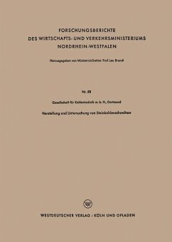 Herstellung und Untersuchung von Steinkohlenschwelteer - Gesellschaft für Kohlentechnik m. b. H. Dortmund