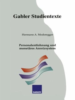 Personalentlohnung und monetäres Anreizsystem - Moderegger, Hermann A.