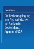 Die Rechnungslegung von Finanzderivaten bei Banken in Deutschland, Japan und USA