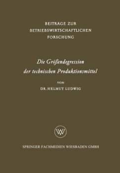 Die Größendegression der technischen Produktionsmittel - Ludwig, Helmut