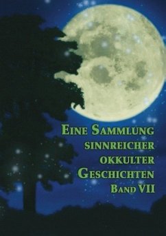 Eine Sammlung sinnreicher okkulter Geschichten - Hohenstätten, Johannes H. von