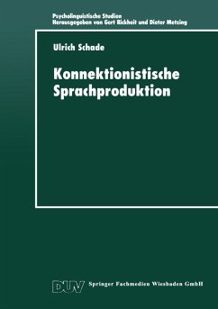Konnektionistische Sprachproduktion - Schade, Ulrich