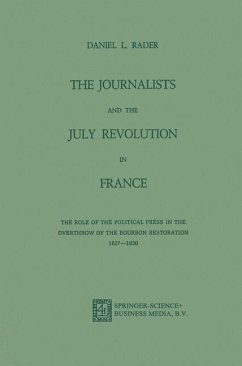 The Journalists and the July Revolution in France - Rader, Daniel L.