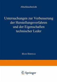 Untersuchungen zur Verbesserung der Herstellungsverfahren und der Eigenschaften technischer Leder - Herfeld, Hans