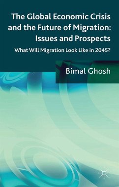 The Global Economic Crisis and the Future of Migration: Issues and Prospects (eBook, PDF) - Ghosh, Bimal