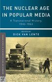 The Nuclear Age in Popular Media (eBook, PDF)