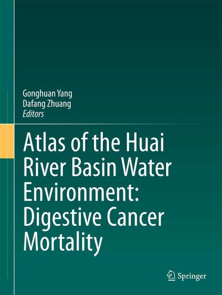 Atlas of the Huai River Basin Water Environment: Digestive Cancer Mortality Atlas of the Huai River Basin Water Environment: Digestive Cancer Mortality