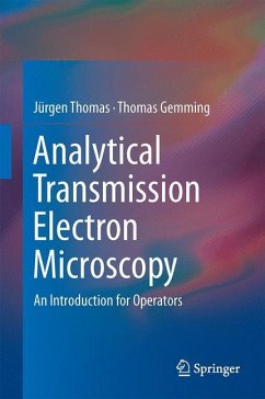 Analytical Transmission Electron Microscopy - Thomas, Jürgen;Gemming, Thomas