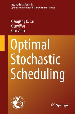 Optimal Stochastic Scheduling - Cai, Xiaoqiang;Wu, Xianyi;Zhou, Xian