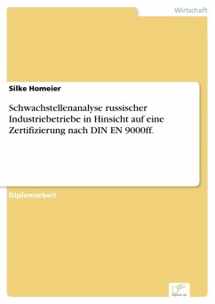 Schwachstellenanalyse russischer Industriebetriebe in Hinsicht auf eine Zertifizierung nach DIN EN 9000ff. (eBook, PDF) - Homeier, Silke