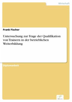 Untersuchung zur Frage der Qualifikation von Trainern in der betrieblichen Weiterbildung (eBook, PDF) - Fischer, Frank