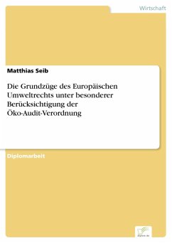 Die Grundzüge des Europäischen Umweltrechts unter besonderer Berücksichtigung der Öko-Audit-Verordnung (eBook, PDF) - Seib, Matthias