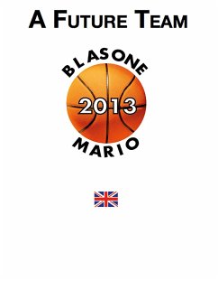 A Future Team (eBook, ePUB) - Blasone, Mario A Future Team (eBook, ePUB) - Blasone, Mario