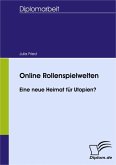 Online Rollenspielwelten - Eine neue Heimat für Utopien? (eBook, PDF)