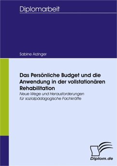 Das Persönliche Budget und die Anwendung in der vollstationären Rehabilitation: (eBook, PDF) - Arzinger, Sabine