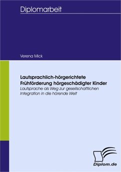 Lautsprachlich-hörgerichtete Frühförderung hörgeschädigter Kinder (eBook, PDF) - Mick, Verena