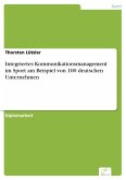 Integriertes Kommunikationsmanagement im Sport am Beispiel von 100 deutschen Unternehmen (eBook, PDF)
