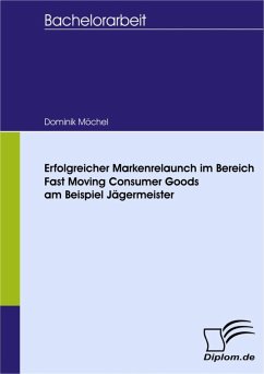 Erfolgreicher Markenrelaunch im Bereich Fast Moving Consumer Goods am Beispiel Jägermeister (eBook, PDF) - Möchel, Dominik