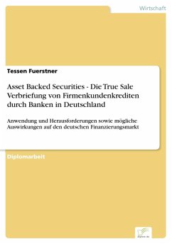 Asset Backed Securities - Die True Sale Verbriefung von Firmenkundenkrediten durch Banken in Deutschland (eBook, PDF) - Fuerstner, Tessen