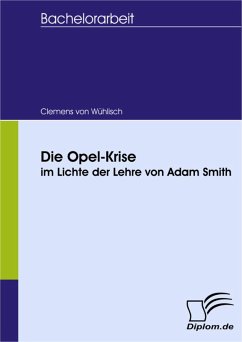 Die Opel-Krise im Lichte der Lehre von Adam Smith (eBook, PDF) - Wühlisch, Clemens von