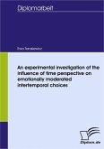 An experimental investigation of the influence of time perspective on emotionally moderated intertemporal choices (eBook, PDF)