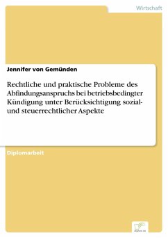 Rechtliche und praktische Probleme des Abfindungsanspruchs bei betriebsbedingter Kündigung unter Berücksichtigung sozial- und steuerrechtlicher Aspekte (eBook, PDF) - Gemünden, Jennifer von