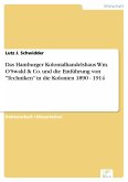 Das Hamburger Kolonialhandelshaus Wm. O'Swald & Co. und die Einführung von &quote;Techniken&quote; in die Kolonien 1890 - 1914 (eBook, PDF)