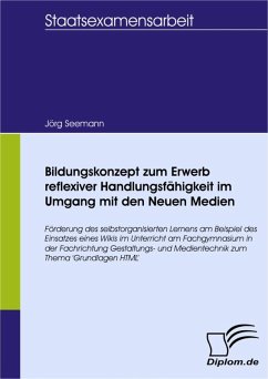 Bildungskonzept zum Erwerb reflexiver Handlungsfähigkeit im Umgang mit den Neuen Medien (eBook, PDF) - Seemann, Jörg