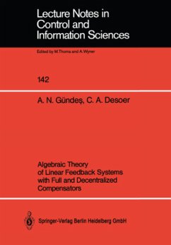 Algebraic Theory of Linear Feedback Systems with Full and Decentralized Compensators - Gündes, A.Nazli;Desoer, Charles A.