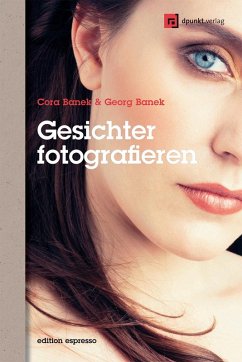 Gesichter fotografieren (eBook, ePUB) - Banek, Georg; Banek, Cora