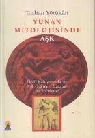 Yunan Mitolojisinde Ask - Yörükan, Turhan