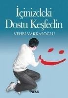 Icinizdeki Dostu Kesfedin - Vakkasoglu, Vehbi