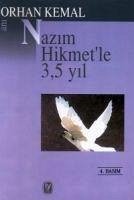 Nazim Hikmetle 3.5 Yil - Kemal, Orhan